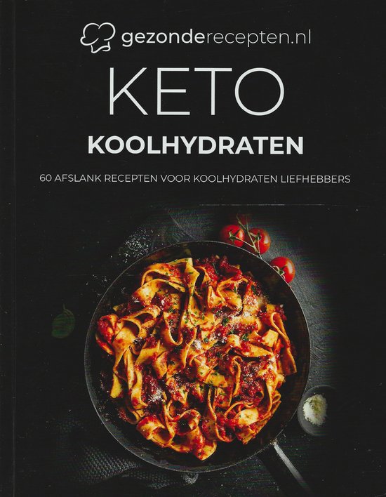 Keto Koolhydraten kookboek - 60+ Keto recepten voor Koolhydraten liefhebbers - Pasta - Brood - Pizza - Koolhydraten vervangers - Receptenboek - Nederlands - In 21 dagen afvallen - Makkelijk - Snel - Gezond