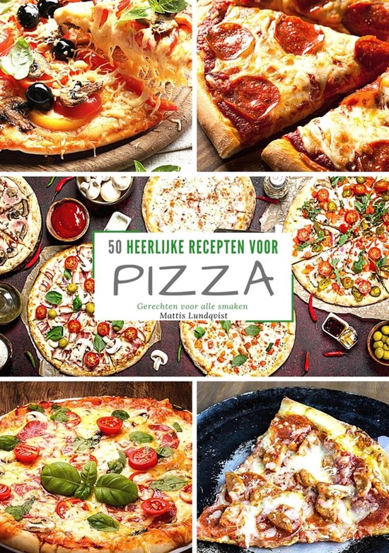 50 heerlijke recepten voor pizza